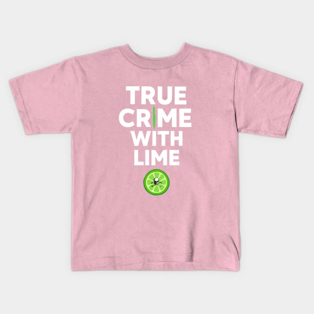 True Crime With Lime Kids T-Shirt by Ghost Of A Chance 